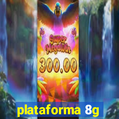 plataforma 8g